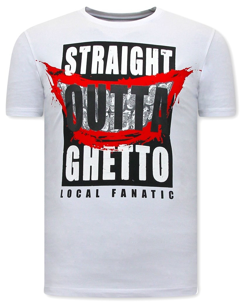 Local Fanatic T-shirts straight outta ghetto